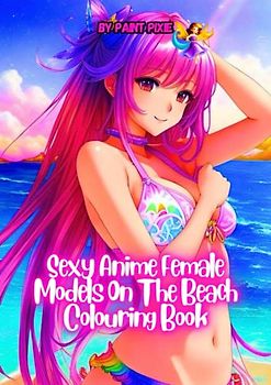 Sexy Anime Female Models On The Beach Colouring Book