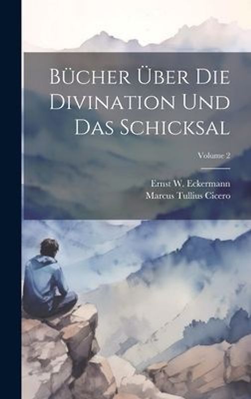Bücher Über Die Divination Und Das Schicksal; Volume 2