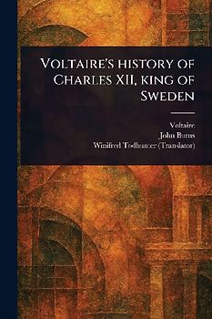 Voltaire's History of Charles XII, King of Sweden