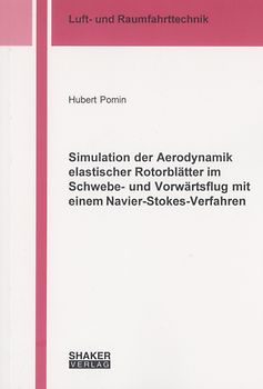 Simulation der Aerodynamik elastischer Rotorblätter im Schwebe- und Vorwärtsflug mit einem Navier-Stokes-Verfahren