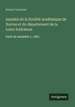 Annales de la Société académique de Nantes et du département de la Loire-Inférieure