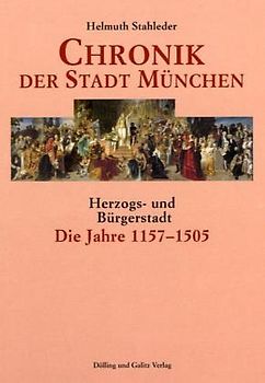 Chronik der Stadt München. Band 1 bis 3 / Chronik der Stadt München. Band 1