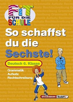 So schaffst du die Sechste - Deutsch