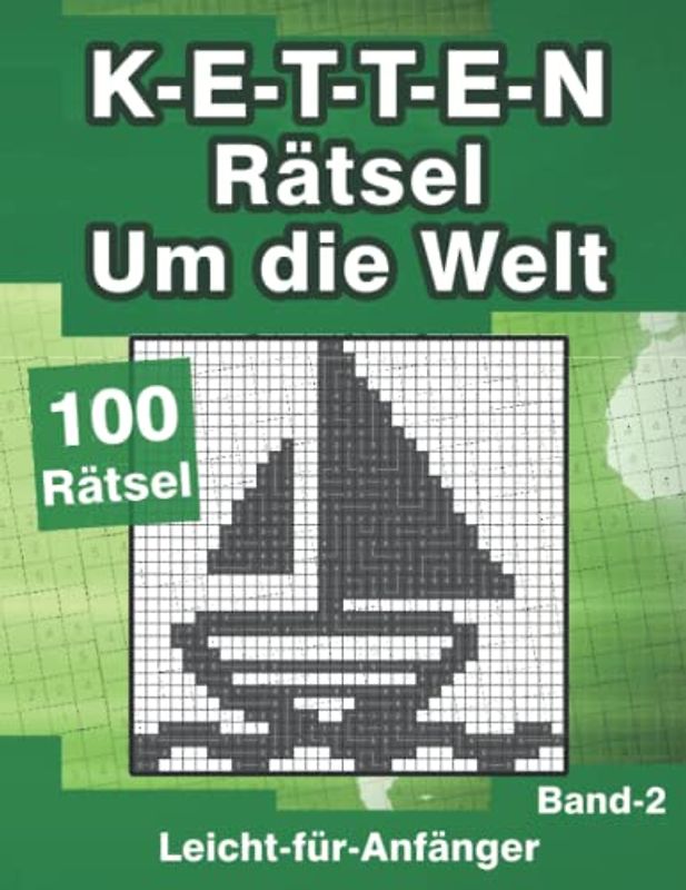 Kettenrätsel um die Welt: Ketten Rätselbuch für Anfänger mit 100 leichten Logikrätseln für Kinder & Erwachsene