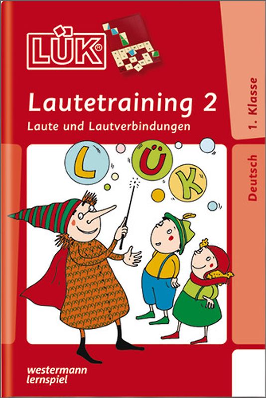LÜK. Deutsch / Lautetraining 2: Laute und Lautverbindungen ab Klasse 1