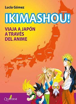 IKIMASHOU! Viaja a Jap?n a trav?s del anime