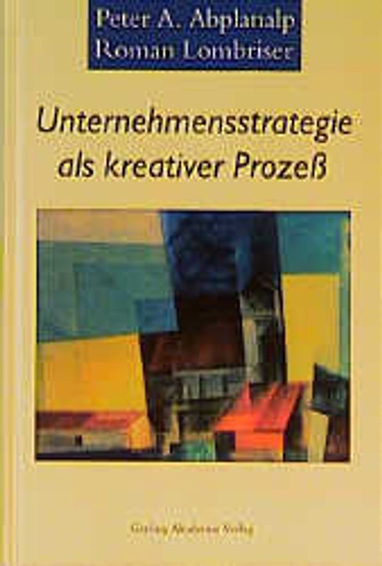Unternehmensstrategie als kreativer Prozeß