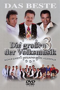 Nockalm Quintett/Kastelruther Spatzen/Klostertaler - Die großen 3 der Volksmusik