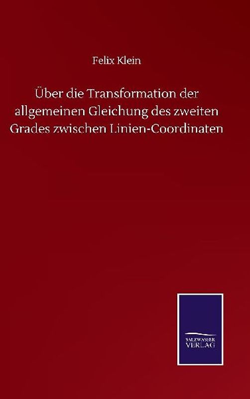 Über die Transformation der allgemeinen Gleichung des zweiten Grades zwischen Linien-Coordinaten
