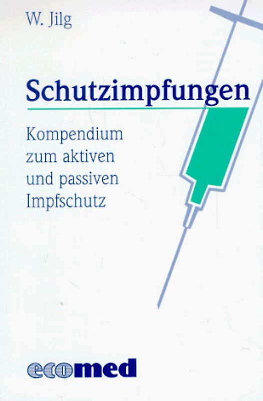 Schutzimpfungen. Kurzkompendium zum aktiven und passiven Impfschutz