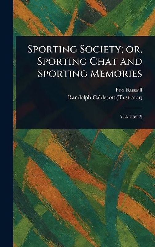 Sporting Society; or, Sporting Chat and Sporting Memories