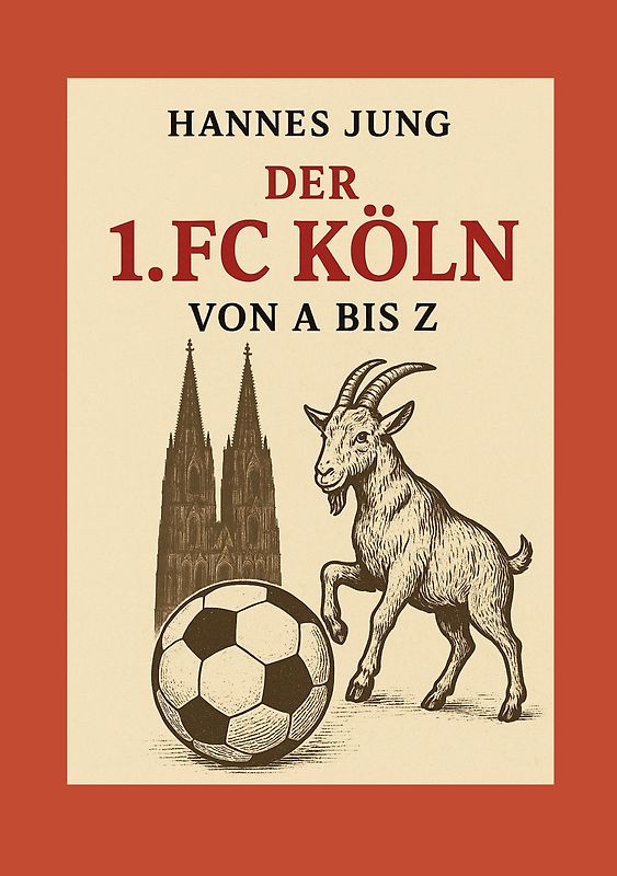 Der 1. FC Köln von A bis Z