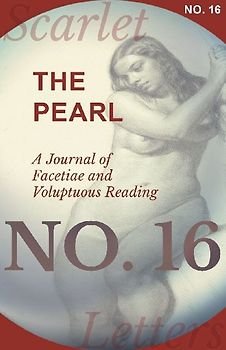 The Pearl - A Journal of Facetiae and Voluptuous Reading - No. 16