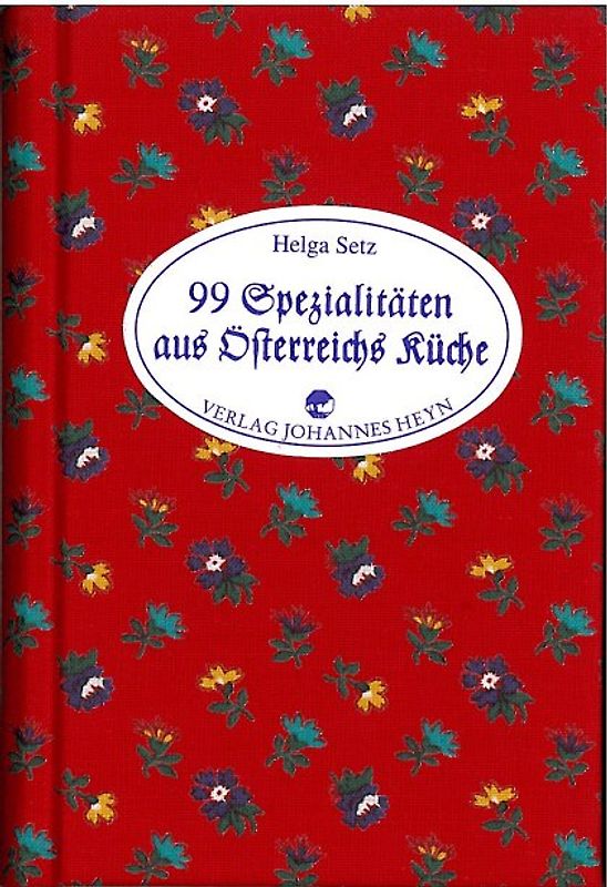 99 x Spezialitäten aus Österreichs Küche