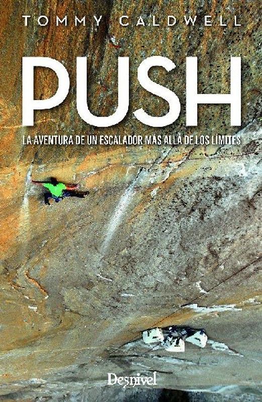 PUSH: LA AVENTURA DE UN ESCALADOR MAS ALLA DE LOS LIMITES