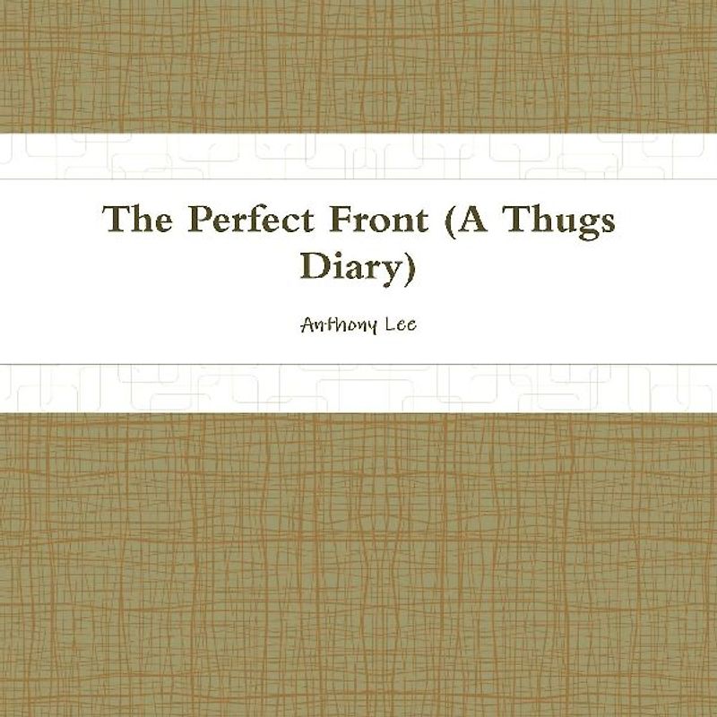 THE Perfect Front(diary of a thug)