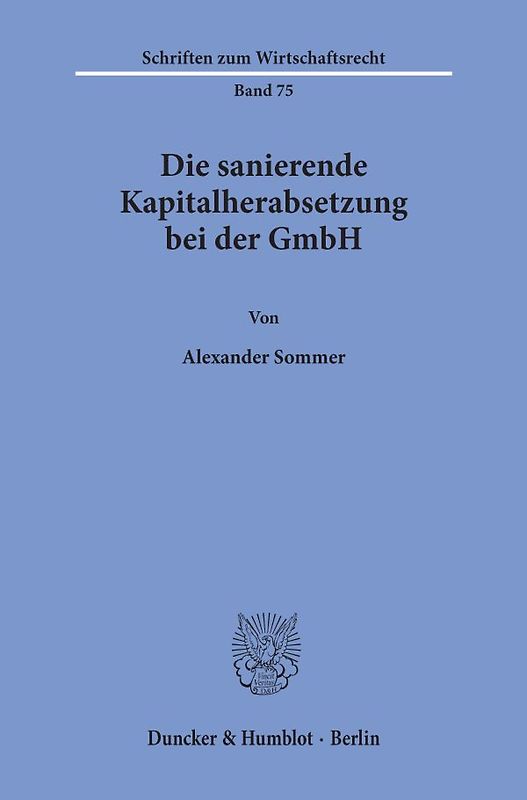 Die sanierende Kapitalherabsetzung bei der GmbH.