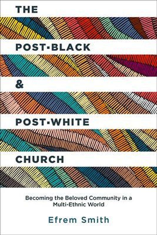The Post-Black and Post-White Church