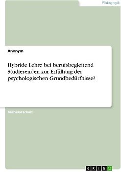 Hybride Lehre bei berufsbegleitend Studierenden zur Erfüllung der psychologischen Grundbedürfnisse?