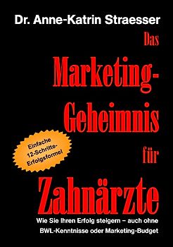 Das Marketing-Geheimnis für Zahnärzte