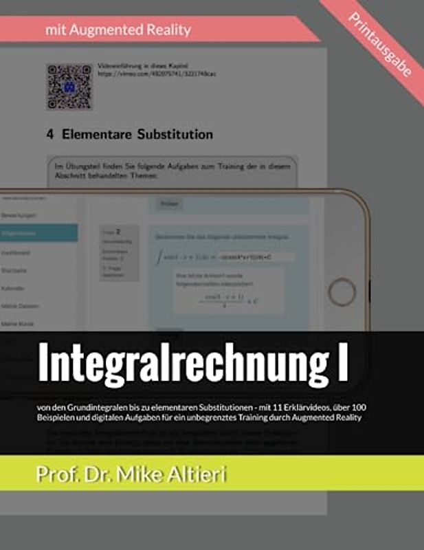 Integralrechnung I: von den Grundintegralen bis zu elementaren Substitutionen - mit 11 Erklärvideos, über 100 Beispielen und digitalen Aufgaben für ... Training - Druckausgabe in schwarz-weiß