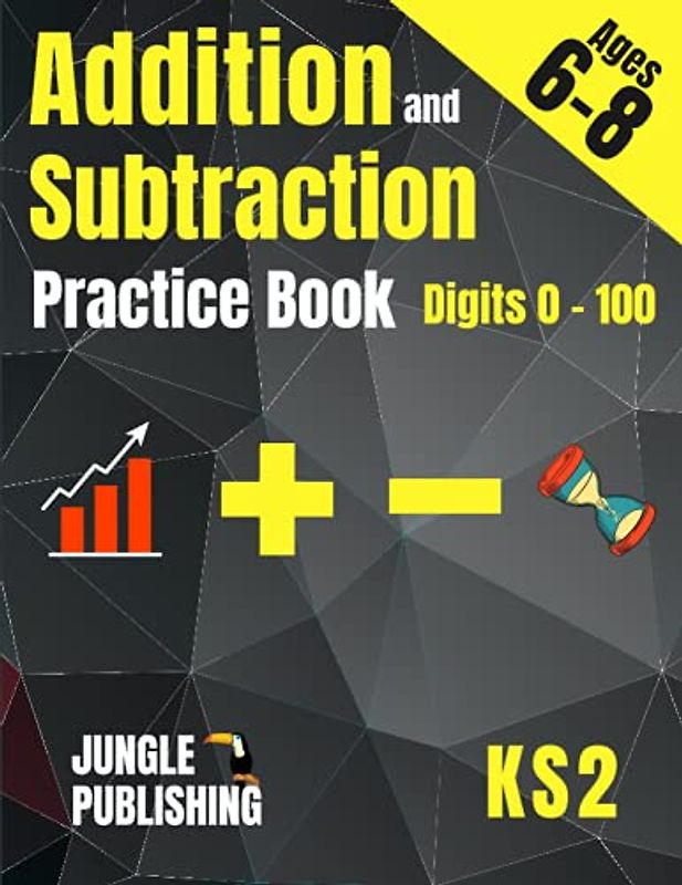 Math Workbook: Addition and Subtraction Practice Book for Ages 6 - 8 | Digits 0-100 (KS2 Maths)