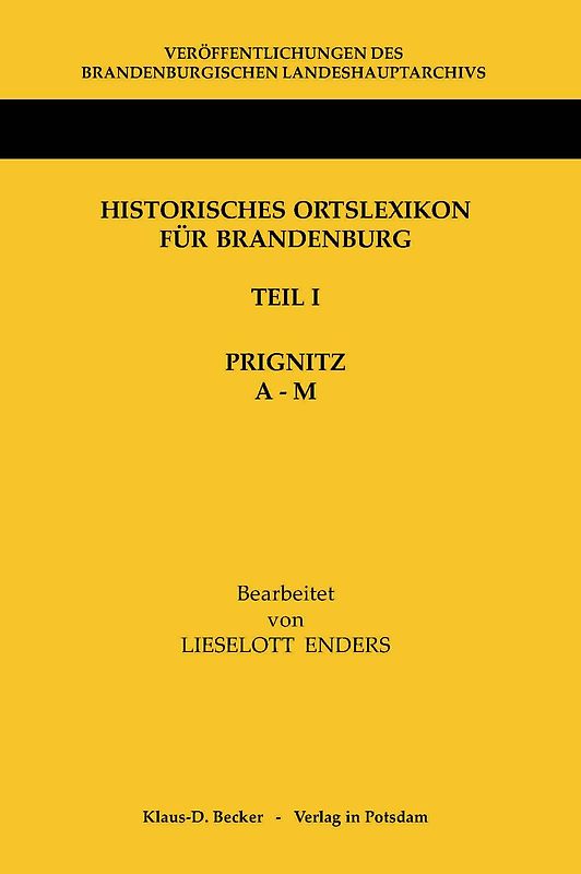 Historisches Ortslexikon für Brandenburg, Teil I, Prignitz, Band 1, A-M