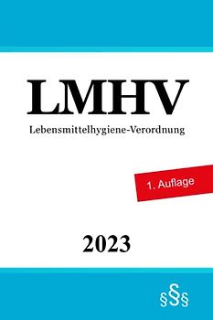 Lebensmittelhygiene-Verordnung - LMHV