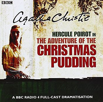 Hercule Poirot in the Adventure of the Christmas Pudding (BBC Audio Crime)