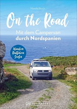 On the Road Mit dem Campervan durch Nordspanien