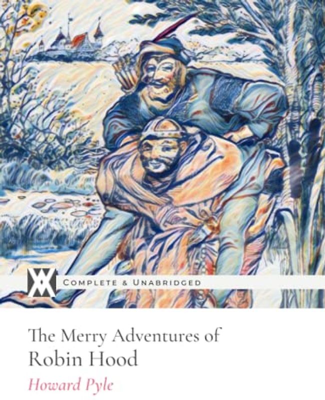 The Merry Adventures of Robin Hood: With 70 Original Illustrations by the Author