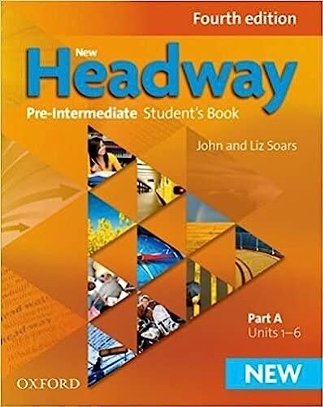 New Headway: Pre-Intermediate: Student's Book A: The world's most trusted English course (New Headway Fourth Edition)