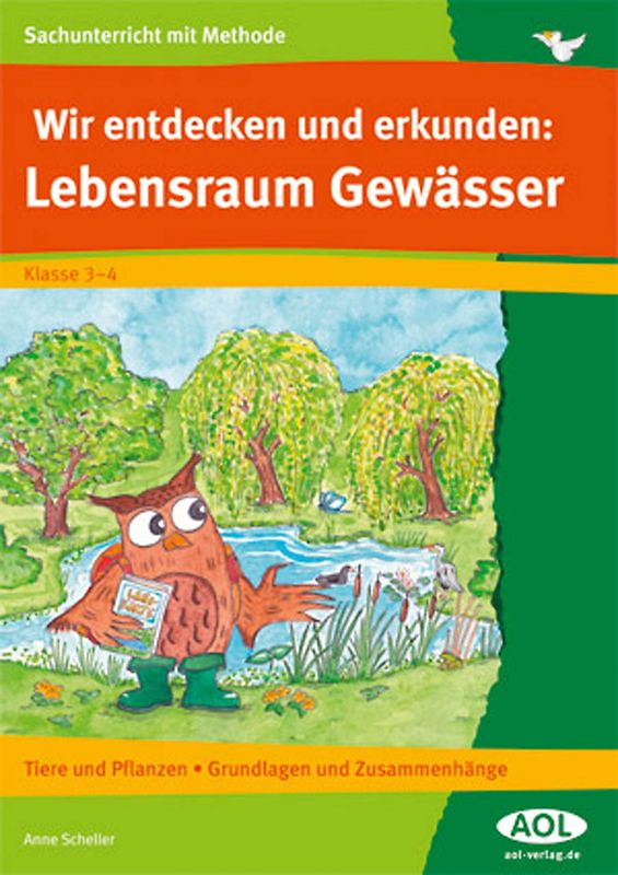 Wir entdecken und erkunden: Lebensraum Gewässer. Tiere und Pflanzen - Grundlagen und Zusammenhänge (3. und 4. Klasse)