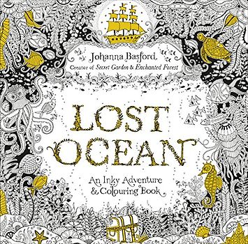Lost Ocean: An Underwater Adventure & Colouring Book - Basford, Johanna