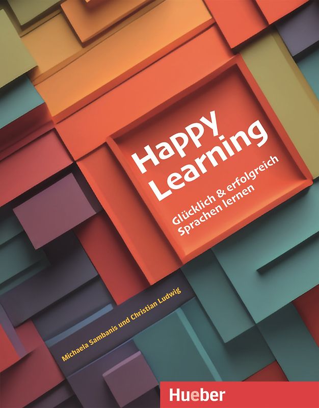 Happy Learning – Glücklich und erfolgreich Sprachen lernen