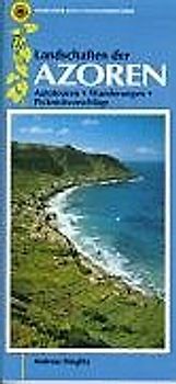 Landschaften der Azoren. Autotouren - Wanderungen - Picknickvorschläge