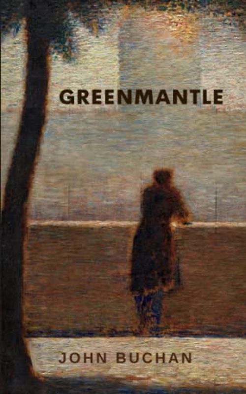 Greenmantle: The 1916 Espionage Classic (Annotated)