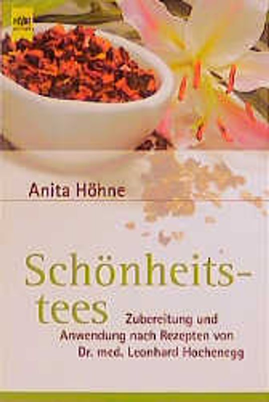 Schönheitstees. Zubereitung und Anwendung nach Rezepten von Dr. Leonhard Hochenegg