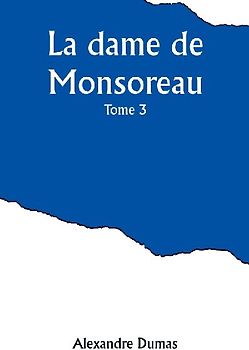 La dame de Monsoreau - ­Tome 3