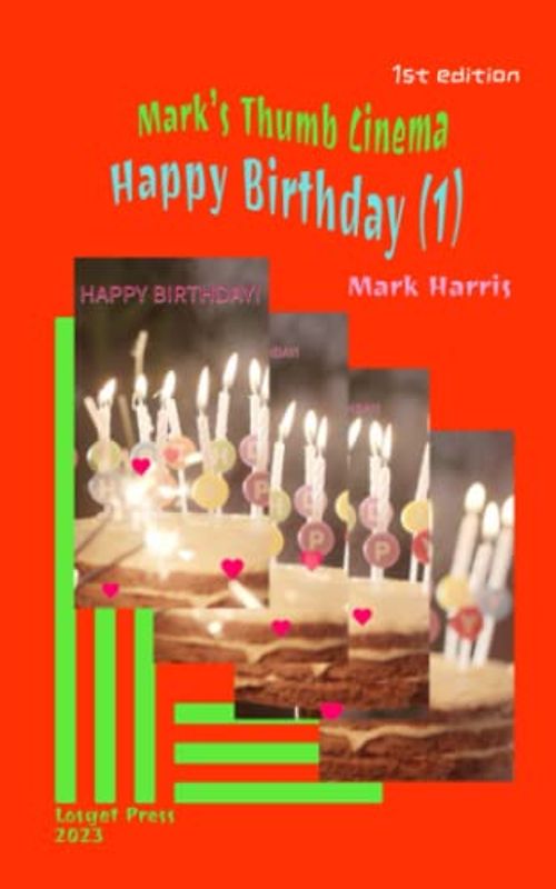 Mark’s Thumb Cinema: Happy Birthday (1)