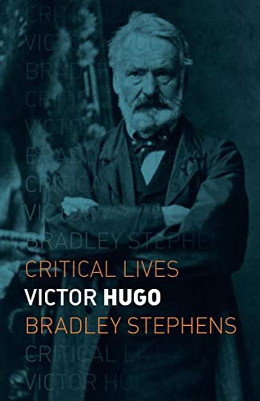 Victor Hugo (Critical Lives)