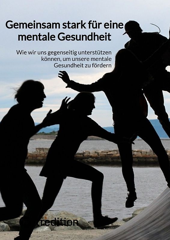 Gemeinsam stark für eine mentale Gesundheit