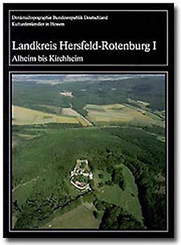 Landkreis Hersfeld-Rotenburg. Band 1: Alheim bis Kirchheim /Band 2: Ludwigsau bis Wildeck