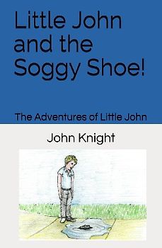 Little John and the Soggy Shoe!