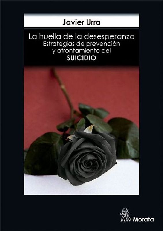 La huella de la desesperanza : estrategias de prevención y afrontamiento del suicidio