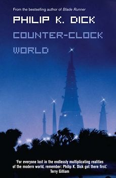 Counter-Clock World (Voyager Classics) - Philip K Dick