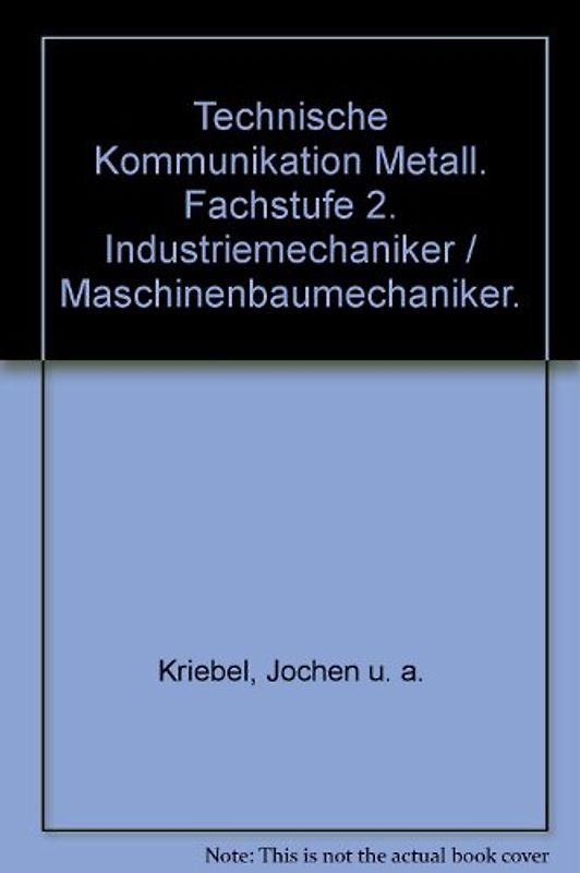 Technische Kommunikation Metall - Fachstufe / Stufe 2: 3./4. Ausbildungsjahr - Industrie- und Maschinenbaumechaniker
