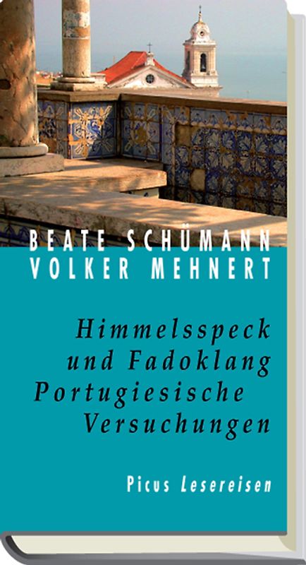 Himmelsspeck und Fadoklang. Portugiesische Versuchungen