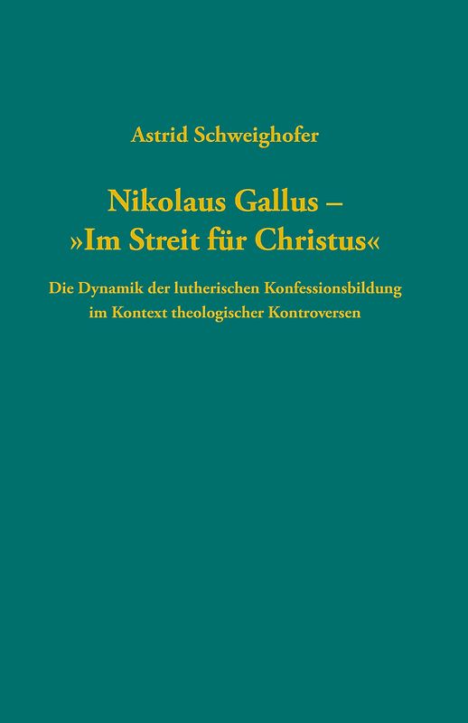Nikolaus Gallus im Streit für Christus