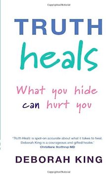 Truth Heals - King, Deborah